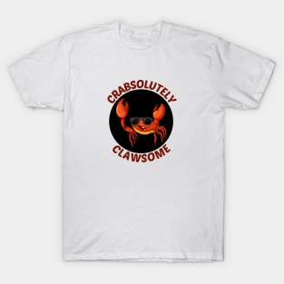 Crabsolutely Clawsome | Crab Pun T-Shirt